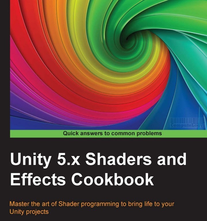 Unity 5.x Shaders and Effects Cookbook cover title page computelogy-com